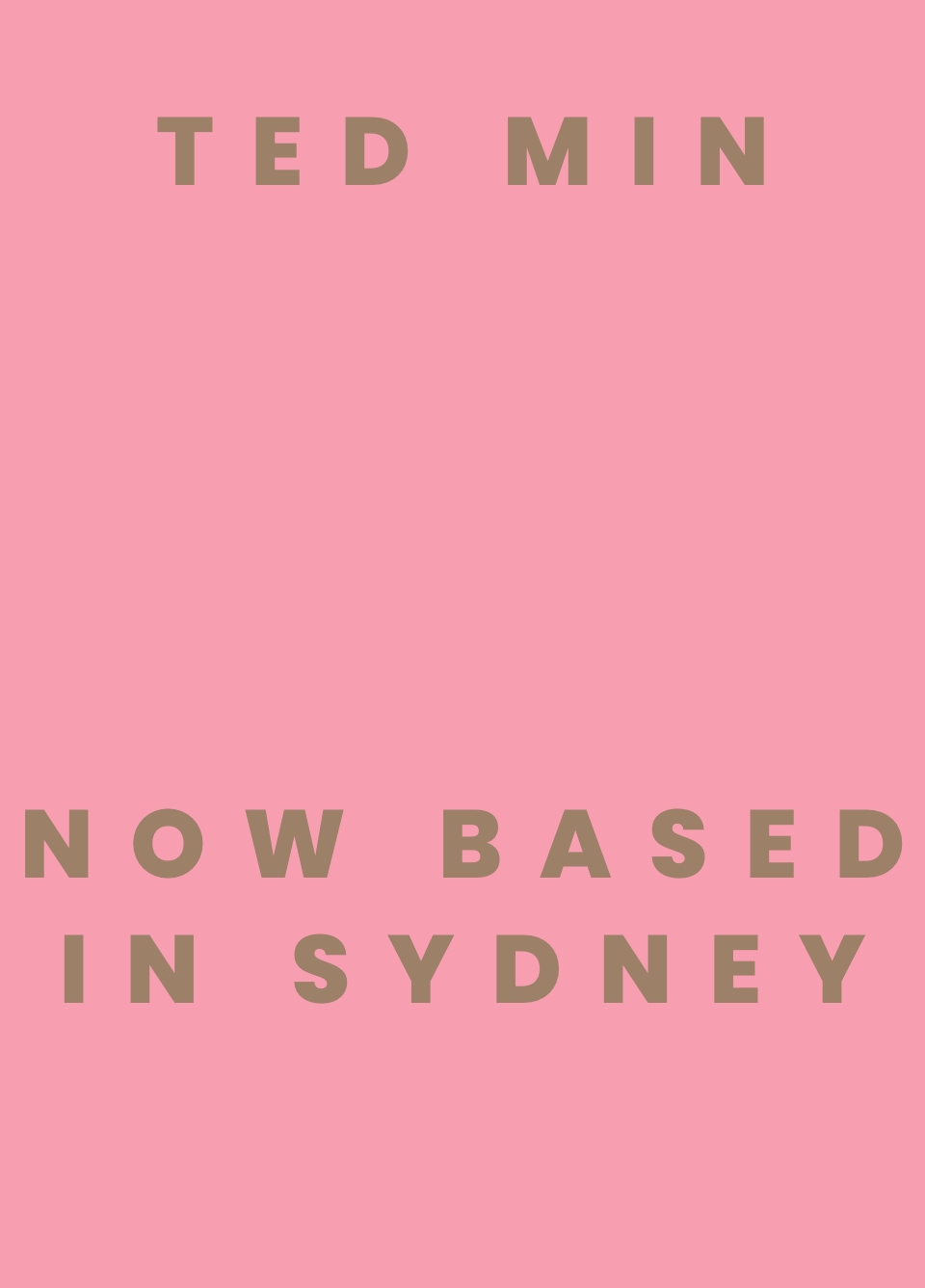 Ted Min Now Based in Sydney