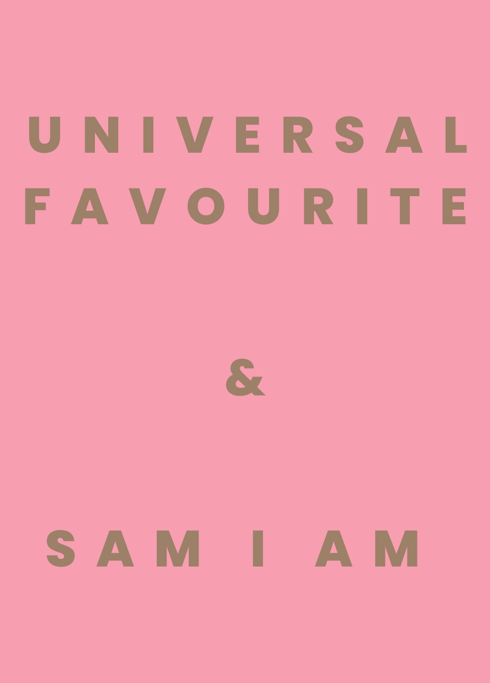 “We Consider Sam I Am As Our Creative Partners” – Universal Favourite